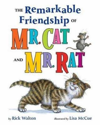 The Remarkable Friendship of Mr. Cat and Mr. Rat 0399238999 Book Cover