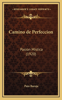 Camino de Perfeccion: Pasion Mistica (1920) [Spanish] 1167850181 Book Cover
