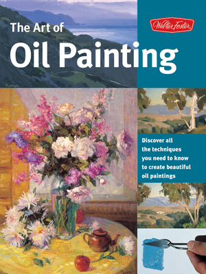 The Art of Oil Painting: Discover all the techn... 1560107510 Book Cover