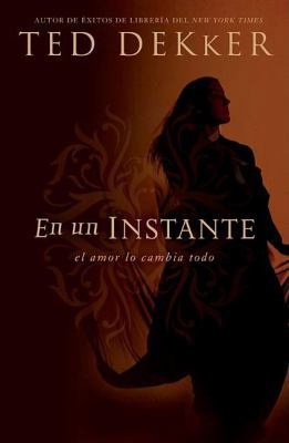 En un Instante: El Amor Lo Cambia Todo [Spanish] 1602551456 Book Cover