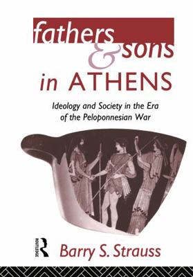 Fathers and Sons in Athens: Ideology and Societ... 0415041465 Book Cover