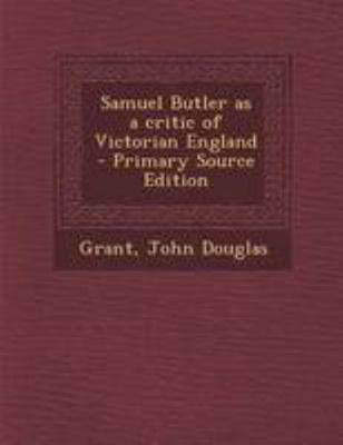 Samuel Butler as a Critic of Victorian England ... 1295062593 Book Cover