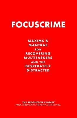 Focuscrime: Maxims and Mantras for Recovering M... 1926892178 Book Cover