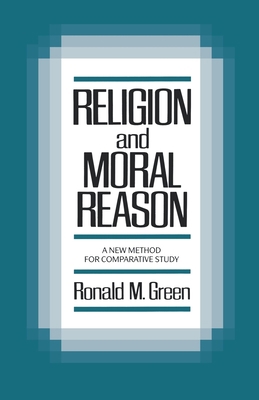 Religion and Moral Reason: A New Method for Com... 0195043413 Book Cover