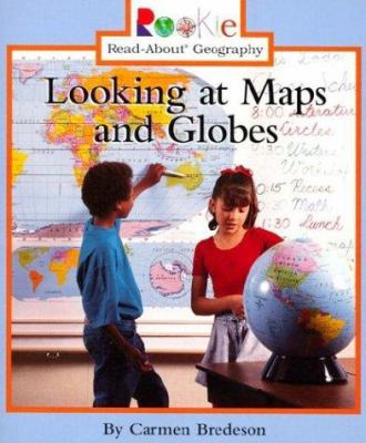 Looking at Maps and Globes (Rookie Read-About G... 0516259822 Book Cover
