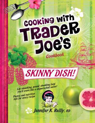 Skinny Dish! Cooking with Trader Joe's Cookbook B00KEUSNHS Book Cover