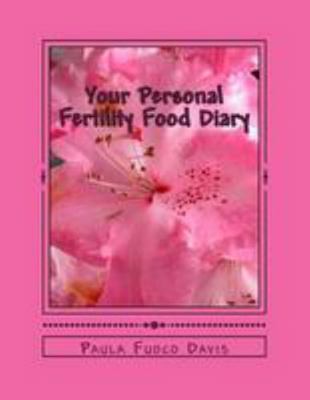Your Personal Fertility Food Diary 1543131026 Book Cover