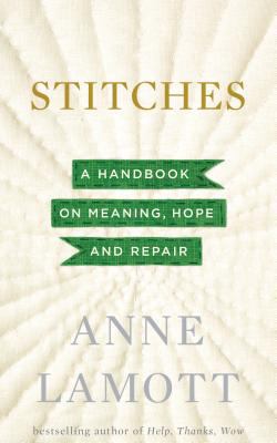 Stitches: A Handbook on Meaning, Hope, and Despair [Large Print] 1410463664 Book Cover