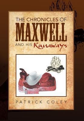 The Chronicles of Maxwell and His Runaways 1479707597 Book Cover