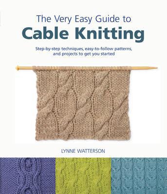 The Very Easy Guide to Cable Knitting: Step-By-... 0312608993 Book Cover