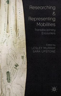 Researching and Representing Mobilities: Transd... 1137346655 Book Cover