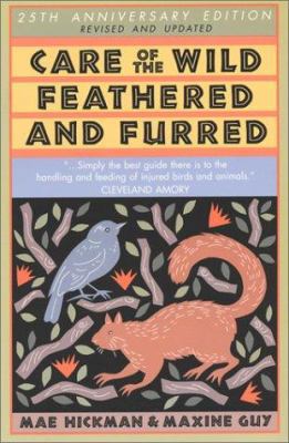 Care of the Wild Feathered and Furred 0935576533 Book Cover