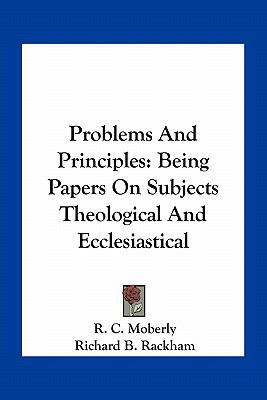 Problems And Principles: Being Papers On Subjec... 1163796603 Book Cover