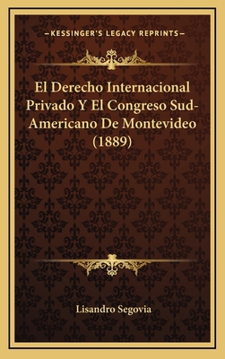 El Derecho Internacional Privado Y El Congreso ... [Spanish] 1167870514 Book Cover