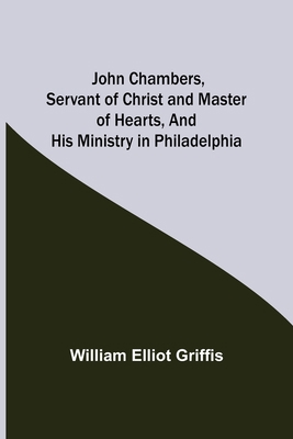 John Chambers, Servant of Christ and Master of ... 9356372594 Book Cover