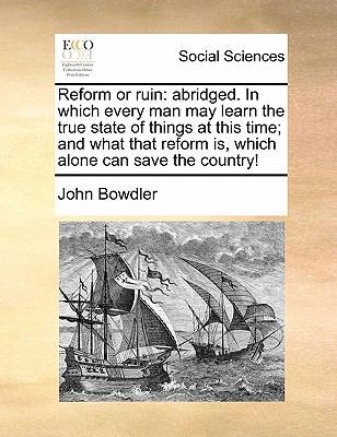 Reform or Ruin: Abridged. in Which Every Man Ma... 1170809588 Book Cover