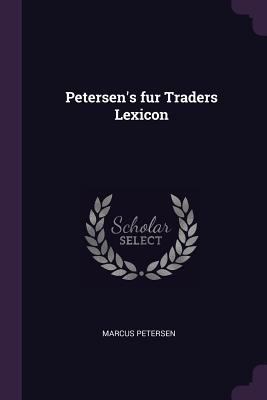 Petersen's fur Traders Lexicon 1378607805 Book Cover