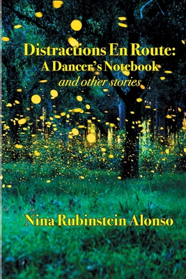 Distractions En Route: A Dancer's Notebook and ... 1312528494 Book Cover
