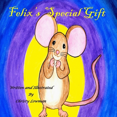 Felix's Special Gift B08P1CCK3P Book Cover