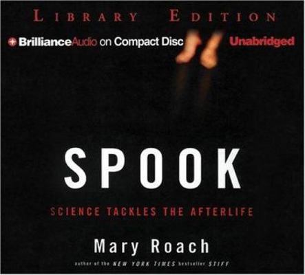 Spook: Science Tackles the Afterlife 1597378828 Book Cover