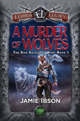 A Murder of Wolves (Eldros Legacy) 1648555179 Book Cover