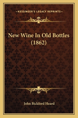 New Wine In Old Bottles (1862) 1165597233 Book Cover