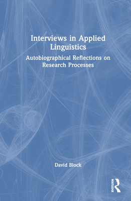 Interviews in Applied Linguistics: Autobiograph... 1032354534 Book Cover