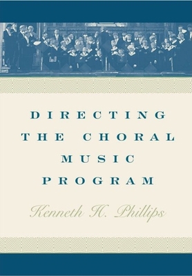 Directing the Choral Music Program 0195132823 Book Cover