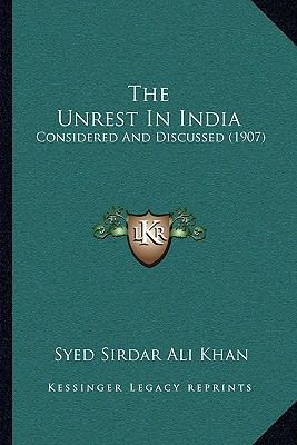 The Unrest In India: Considered And Discussed (... 1166283895 Book Cover