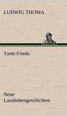 Tante Frieda. Neue Lausbubengeschichten [German] 3847262688 Book Cover