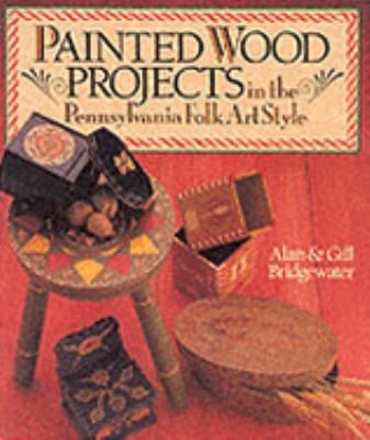 Painted Wood Projects in the Pennsylvania Folk ... 0806905093 Book Cover