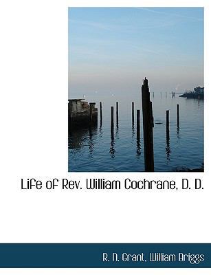 Life of REV. William Cochrane, D. D. 1140539167 Book Cover