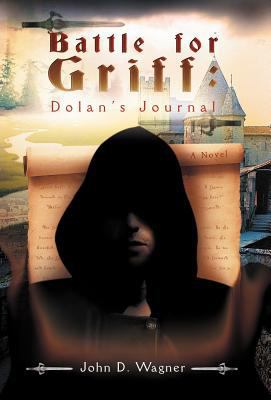Battle for Griff: Dolan's Journal 1462083196 Book Cover