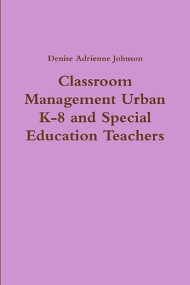 Classroom Management Urban K-8 and Special Educ... 1312438398 Book Cover