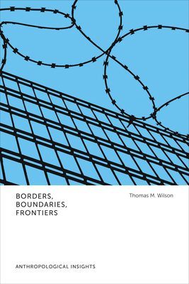 Borders, Boundaries, Frontiers: Anthropological... 1487506406 Book Cover