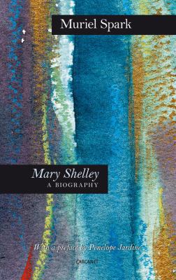 Mary Shelley: A Biography 1847772374 Book Cover