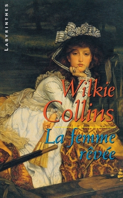 La femme rêvée [French] 2702497314 Book Cover
