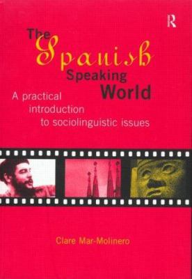 The Spanish-Speaking World: A Practical Introdu... 0415129834 Book Cover