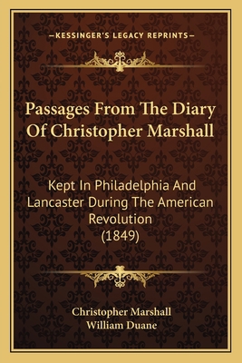 Passages From The Diary Of Christopher Marshall... 1166970035 Book Cover