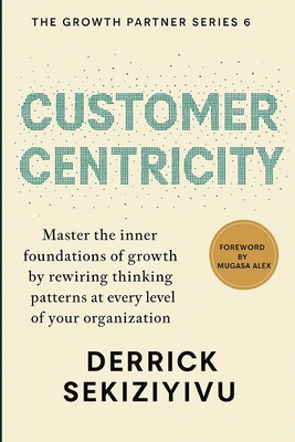 Customer Centricity: Create Memorable Experienc... 1998628736 Book Cover