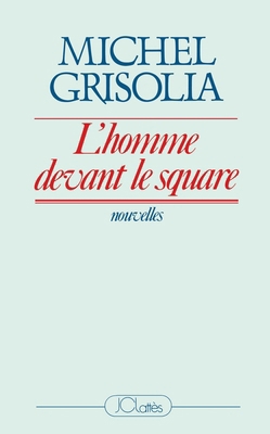 L'homme devant le square [French] 270960289X Book Cover