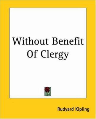 Without Benefit Of Clergy 1419194615 Book Cover