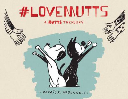 #Lovemutts: A Mutts Treasury 1449485138 Book Cover