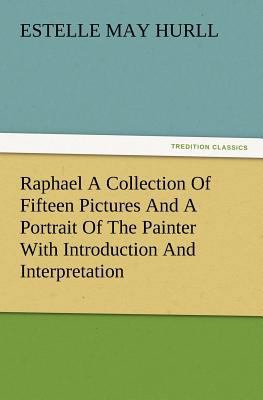 Raphael a Collection of Fifteen Pictures and a ... 3847228951 Book Cover