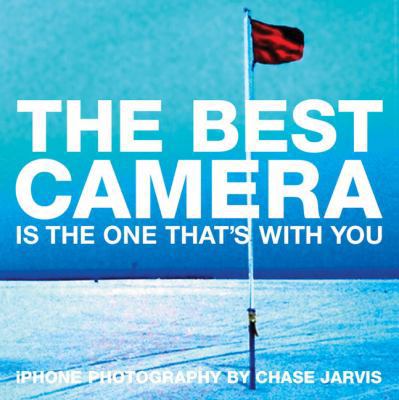 The Best Camera Is the One That's with You: iPhone Photography