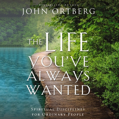 The Life You've Always Wanted: Spiritual Discip... B0C7YGP524 Book Cover