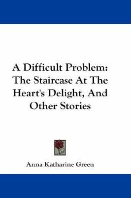 A Difficult Problem: The Staircase At The Heart... 0548245673 Book Cover