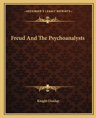 Freud And The Psychoanalysts 1162903163 Book Cover