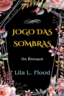 Jogo das Sombras: Um Romance [Portuguese] B0CFK7H558 Book Cover