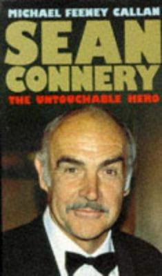 Sean Connery: The Untouchable Hero 0863697550 Book Cover